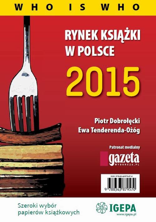 Okładka książki o tytule: Rynek książki w Polsce 2015 Who is who