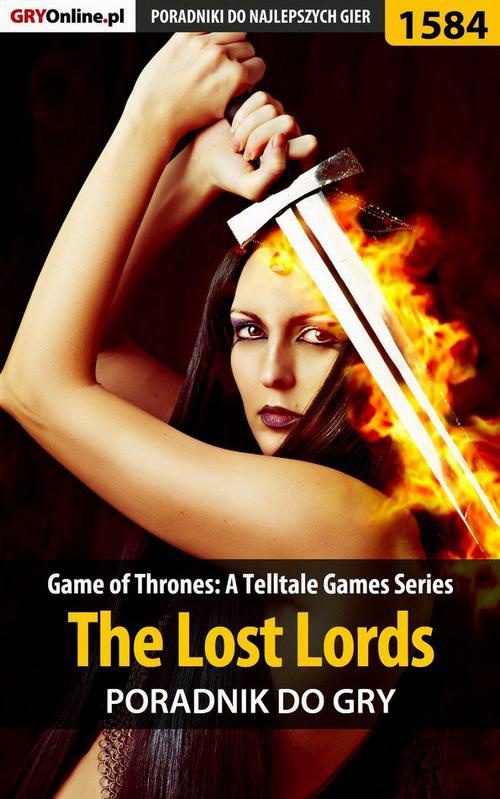 Okładka:Game of Thrones - The Lost Lords - poradnik do gry 