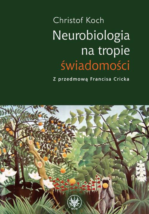 Okładka książki o tytule: Neurobiologia na tropie świadomości