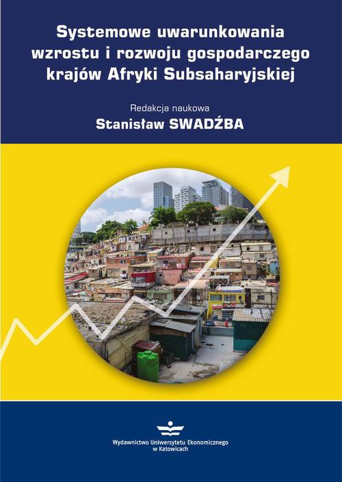 Okładka książki o tytule: Systemowe uwarunkowania wzrostu i rozwoju gospodarczego krajów Afryki Subsaharyjskiej