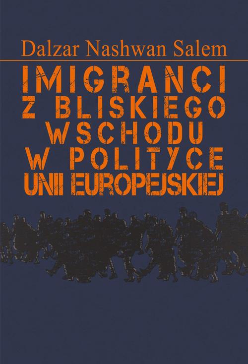 Обложка книги под заглавием:Imigranci z Bliskiego Wschodu w polityce Unii Europejskiej