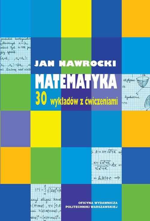 Okładka:Matematyka. 30 wykładów z ćwiczeniami 
