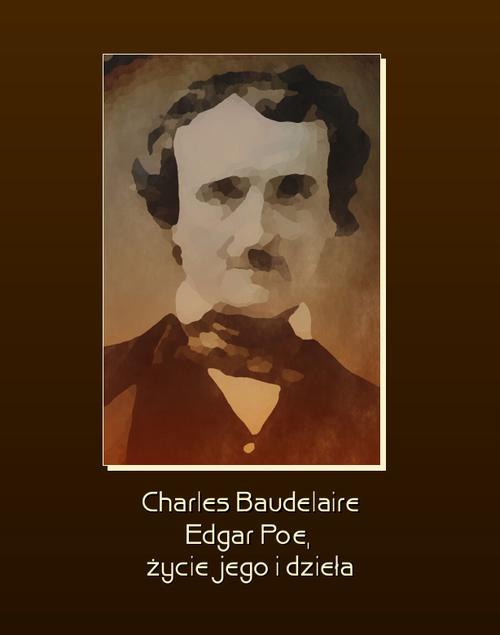Okładka:Edgar Poe, życie jego i dzieła 