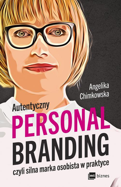Okładka:Autentyczny personal branding, czyli silna marka osobista w praktyce 