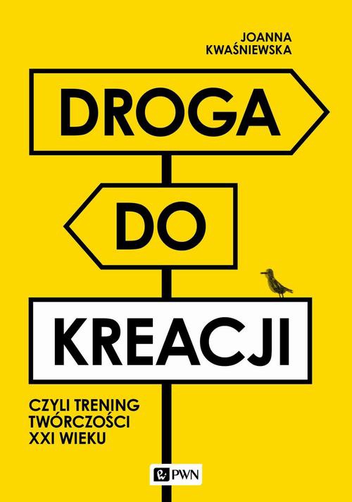 The cover of the book titled: Droga do kreacji, czyli trening twórczości XXI wieku