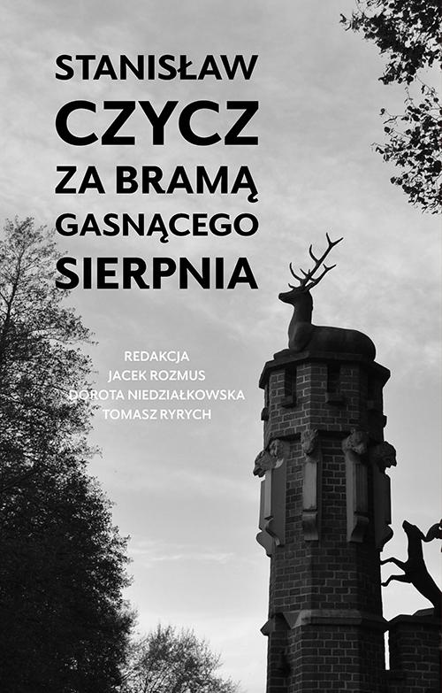Обложка книги под заглавием:Stanisław Czycz. Za bramą gasnącego sierpnia