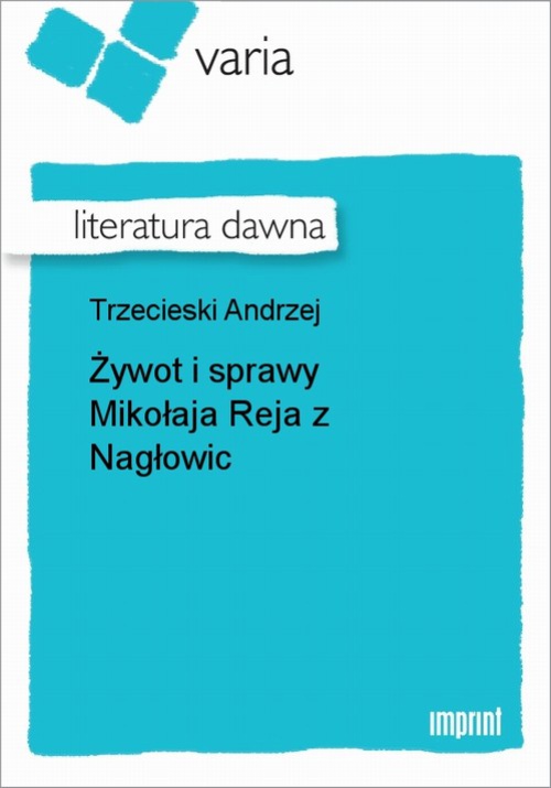 Okładka książki o tytule: Żywot i sprawy Mikołaja Reja z Nagłowic