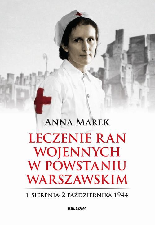 Okładka:Leczenie ran. Służba medyczna w powstańczej Warszawie 