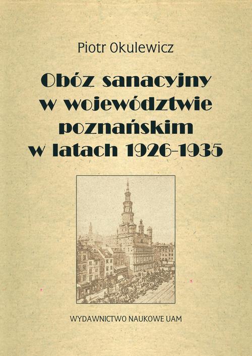 Okładka książki o tytule: Obóz sanacyjny w województwie poznańskim w latach 1926-1935