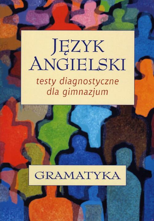 The cover of the book titled: Język angielski. Testy diagnostyczne dla gimnazjum. Gramatyka