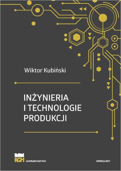 Обкладинка книги з назвою:Inżynieria i technologie produkcji. Wydanie zmienione i poszerzone