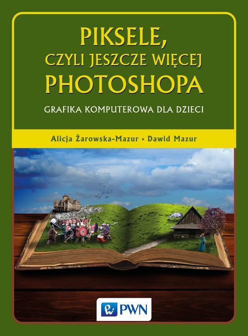 Обложка книги под заглавием:Piksele, czyli jeszcze więcej Photoshopa