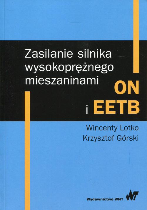 Okładka książki o tytule: Zasilanie silnika wysokoprężnego mieszaninami ON i EETB