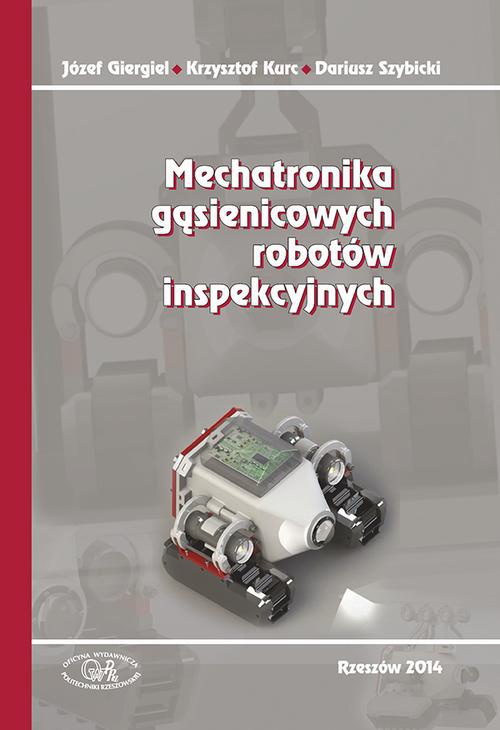 Обложка книги под заглавием:Mechatronika gąsienicowych robotów inspekcyjnych