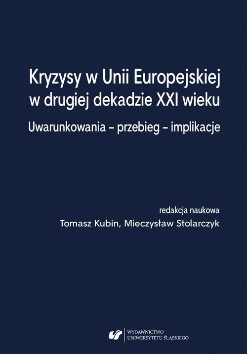 Обложка книги под заглавием:Kryzysy w Unii Europejskiej w drugiej dekadzie XXI wieku. Uwarunkowania – przebieg – implikacje