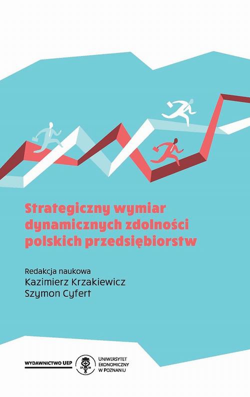 The cover of the book titled: Strategiczny wymiar dynamicznych zdolności polskich przedsiębiorstw