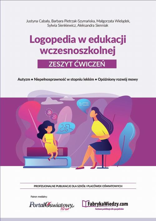 Okładka książki o tytule: Logopedia w edukacji wczesnoszkolnej Zeszyt ćwiczeń
