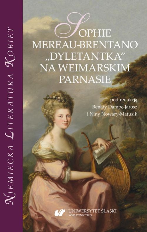 Okładka książki o tytule: Sophie Mereau-Brentano. „Dyletantka” na weimarskim parnasie