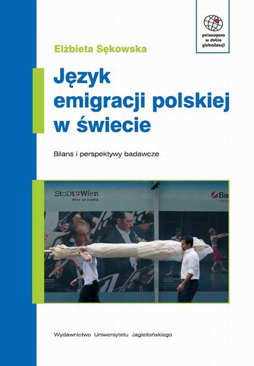 Okładka książki o tytule: Język emigracji polskiej w świecie. Bilans i perspektywy badawcze