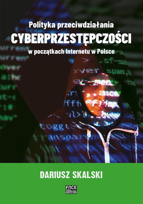 The cover of the book titled: Polityka przeciwdziałania cyberprzestępczości w początkach Internetu w Polsce