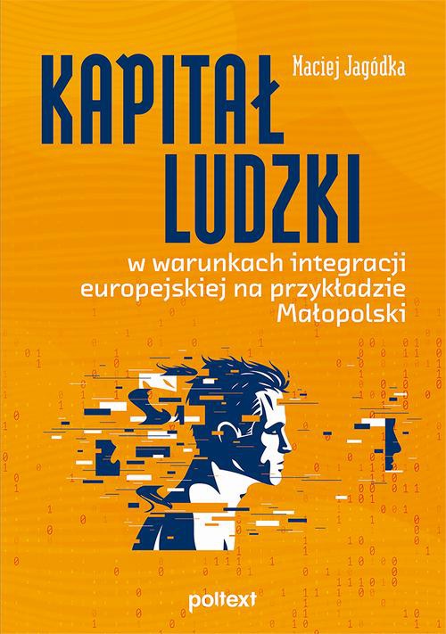 Okładka:Kapitał ludzki w warunkach integracji europejskiej na przykładzie Małopolski 