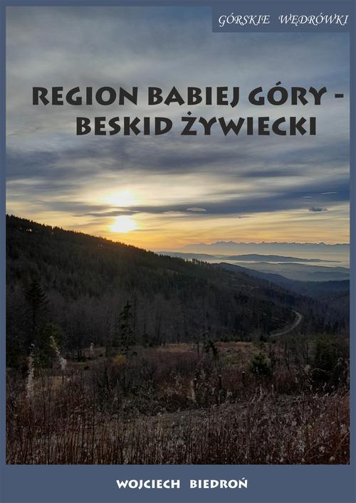 Okładka:Region Babiej Góry – Beskid Żywiecki Górskie wędrówki 