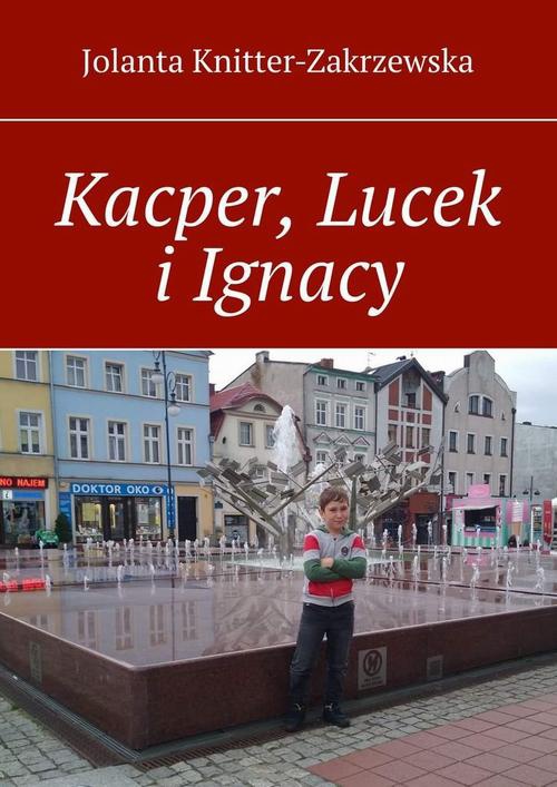 Okładka:Kacper, Lucek i Ignacy 
