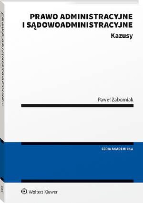 Okładka książki o tytule: Prawo administracyjne i sądowoadministracyjne. Kazusy