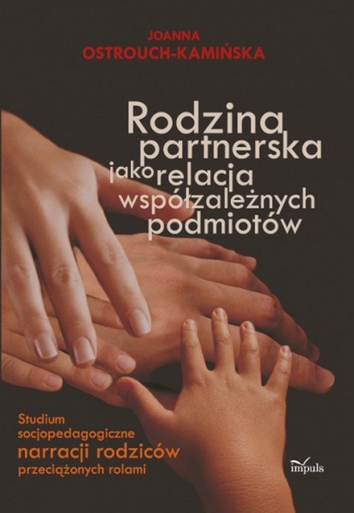 Okładka książki o tytule: Rodzina partnerska jako relacja współzależnych podmiotów