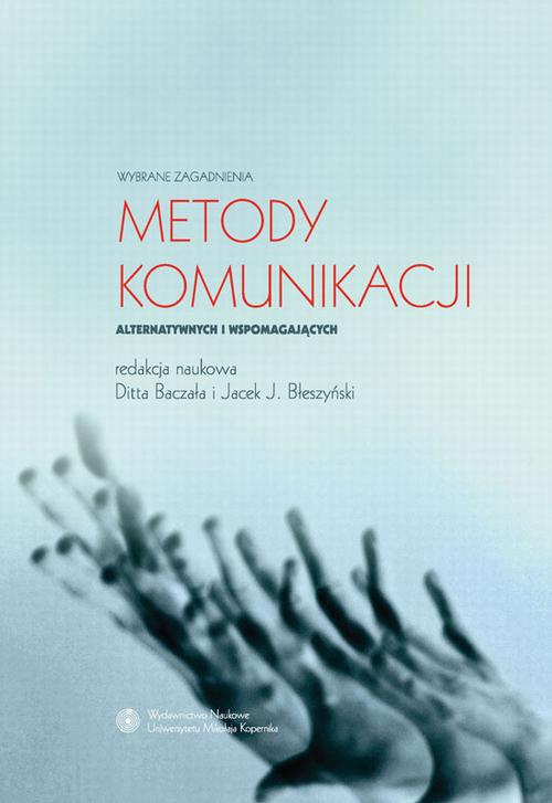 The cover of the book titled: Metody komunikacji alternatywnych i wspomagających. Wybrane zagadnienia