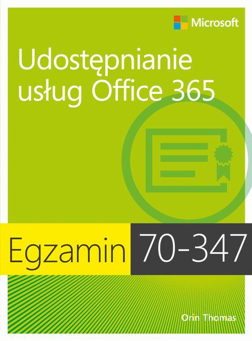 Okładka książki o tytule: Egzamin 70-347 Udostępnianie usług Office 365