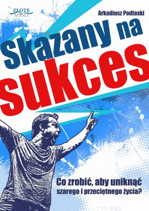 The cover of the book titled: Skazany na sukces