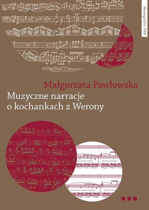 The cover of the book titled: Muzyczne narracje o kochankach z Werony. Wprowadzenie do narratologii muzycznej