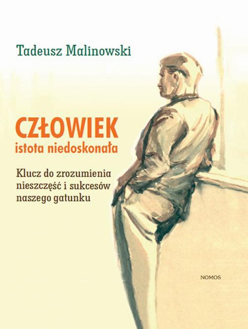 The cover of the book titled: Człowiek - istota niedoskonała