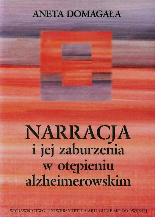 Okładka książki o tytule: Narracja i jej zaburzenia w otępieniu alzheimerowskim