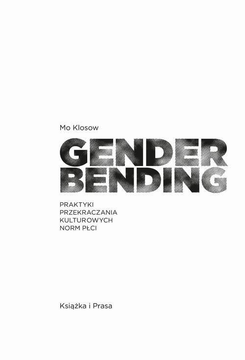 Okładka książki o tytule: Genderbending. Praktyki przekraczania kulturowych norm płci