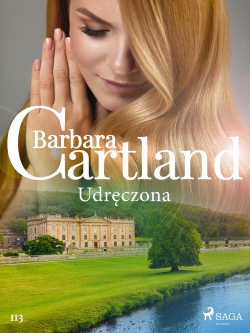 The cover of the book titled: Udręczona - Ponadczasowe historie miłosne Barbary Cartland
