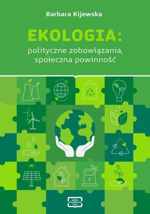 Okładka książki o tytule: EKOLOGIA: polityczne zobowiązania, społeczna powinność