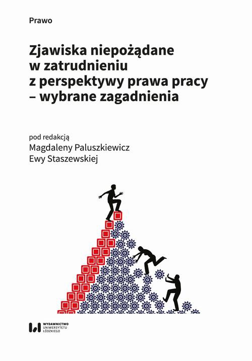 Okładka książki o tytule: Zjawiska niepożądane w zatrudnieniu z perspektywy prawa pracy – wybrane zagadnienia