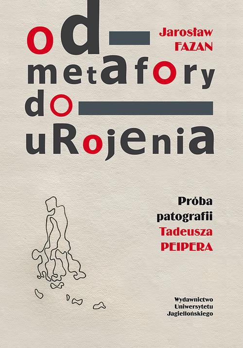 Обложка книги под заглавием:Od metafory do urojenia. Próba patografii Tadeusza Peipera