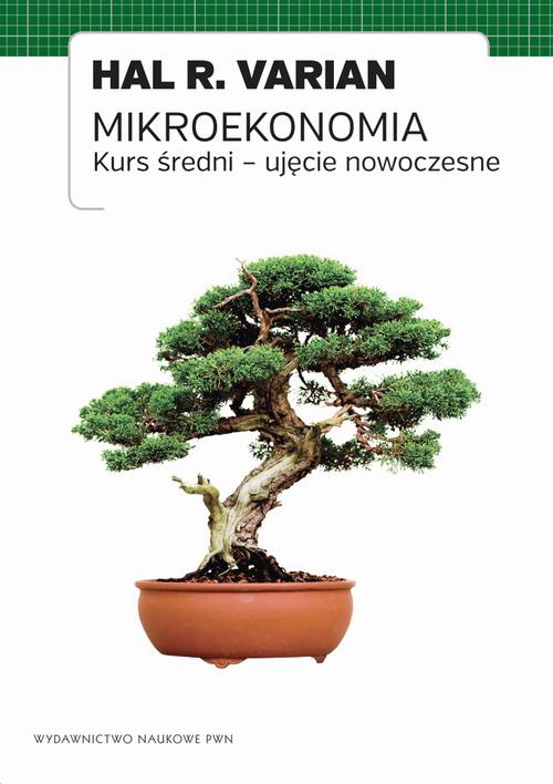 The cover of the book titled: Mikroekonomia. Kurs średni - ujęcie nowoczesne