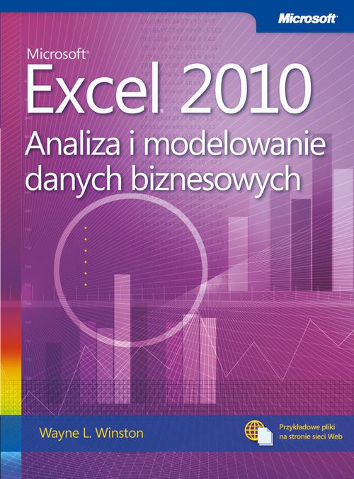 Okładka książki o tytule: Microsoft Excel 2010 Analiza i modelowanie danych biznesowych