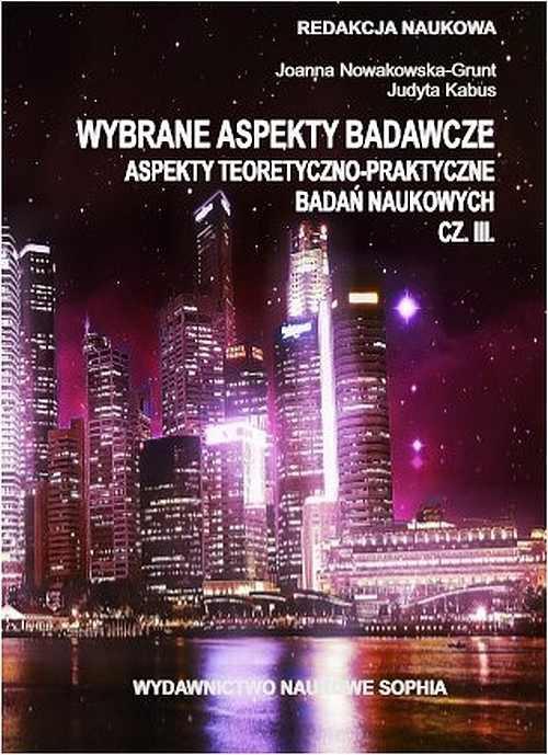The cover of the book titled: Wybrane aspekty badawcze cz.III Aspekty teoretyczno-praktyczne badań naukowych