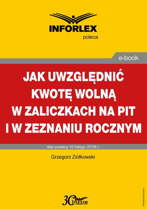 The cover of the book titled: Jak uwzględniać kwotę wolną w zaliczkach na PIT i w zeznaniu rocznym