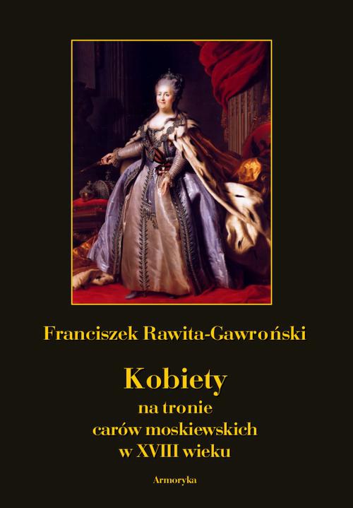 The cover of the book titled: Kobiety na tronie carów moskiewskich w XVIII wieku
