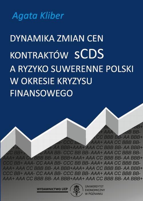 The cover of the book titled: Dynamika zmian cen kontraktów sCDS a ryzyko suwerenne Polski w okresie kryzysu finansowego
