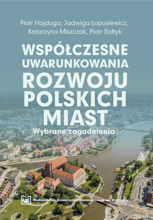 The cover of the book titled: Współczesne uwarunkowania rozwoju polskich miast