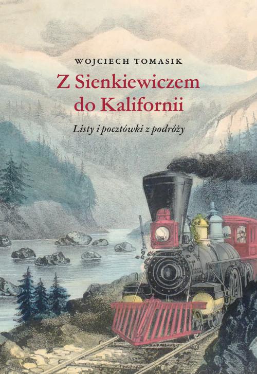 Okładka książki o tytule: Z Sienkiewiczem do Kalifornii. Listy i pocztówki z podróży