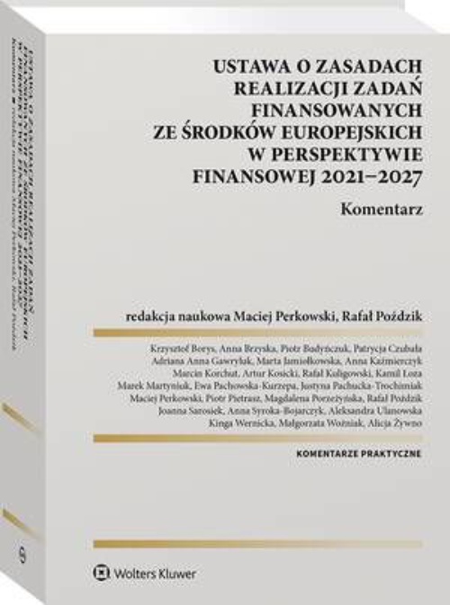 The cover of the book titled: Ustawa o zasadach realizacji zadań finansowanych ze środków europejskich w perspektywie finansowej 2021-27. Komentarz