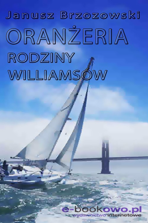 The cover of the book titled: Oranżeria rodziny Williamsów